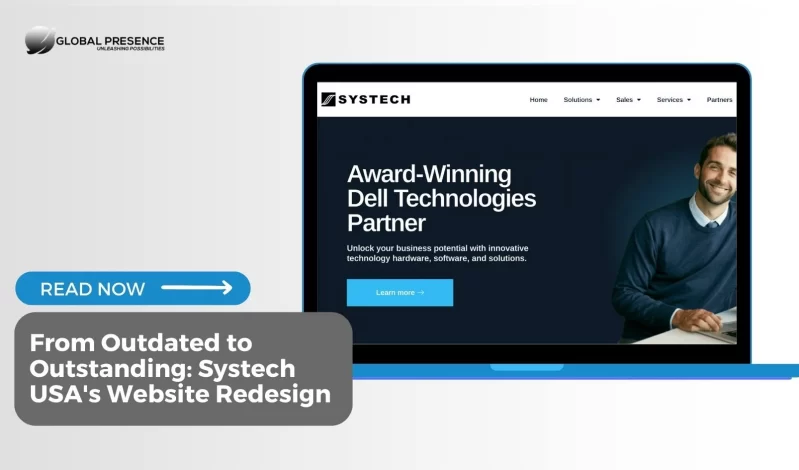 From Outdated to Outstanding: Systech USA’s Website Redesign